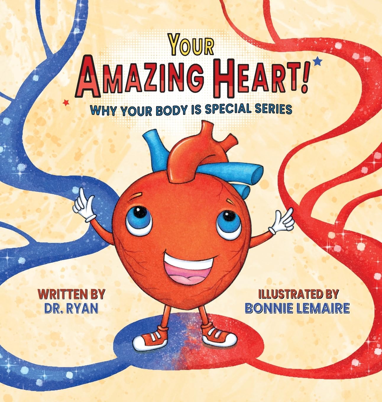 Your Amazing Heart! (Why Your Body Is Special)