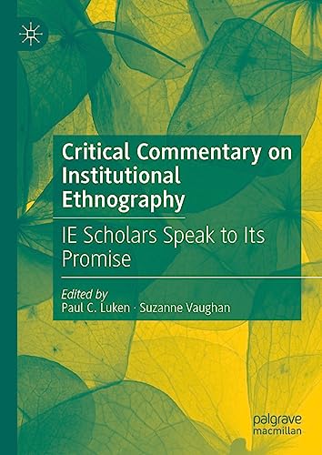Critical Commentary on Institutional Ethnography: IE Scholars Speak to Its Promise