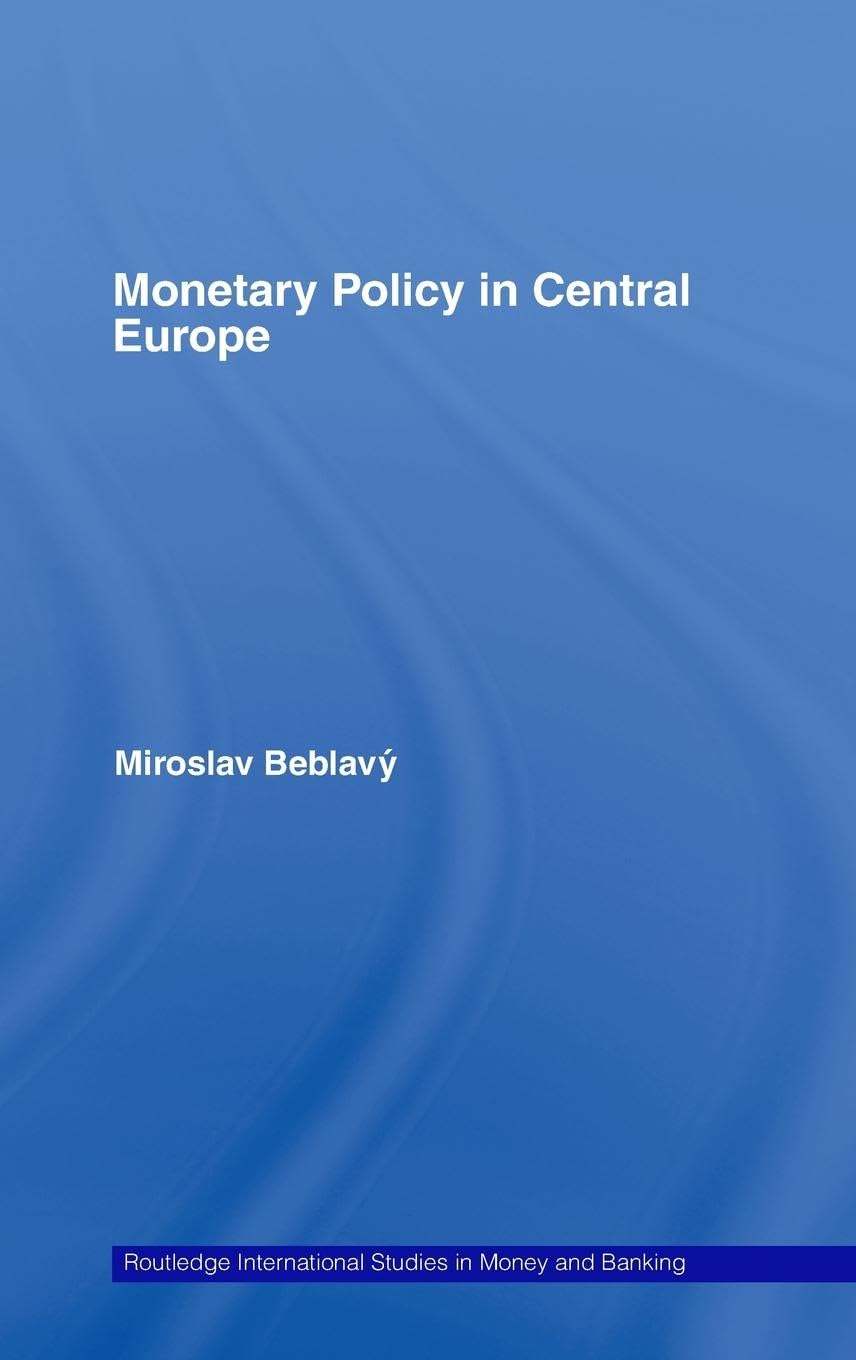 Monetary Policy in Central Europe (Routledge International Stuidies in Money and Banking, 38, Band 38)