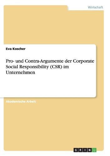 Pro- und Contra-Argumente der Corporate Social Responsibility (CSR) im Unternehmen
