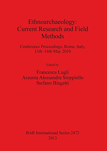 Ethnoarchaeology: Current Research and Field Methods (BAR International)