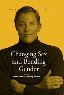 Changing Sex and Bending Gender (Social Identities)