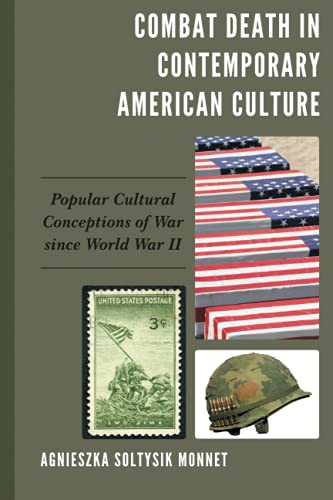 Combat Death in Contemporary American Culture: Popular Cultural Conceptions of War since World War II