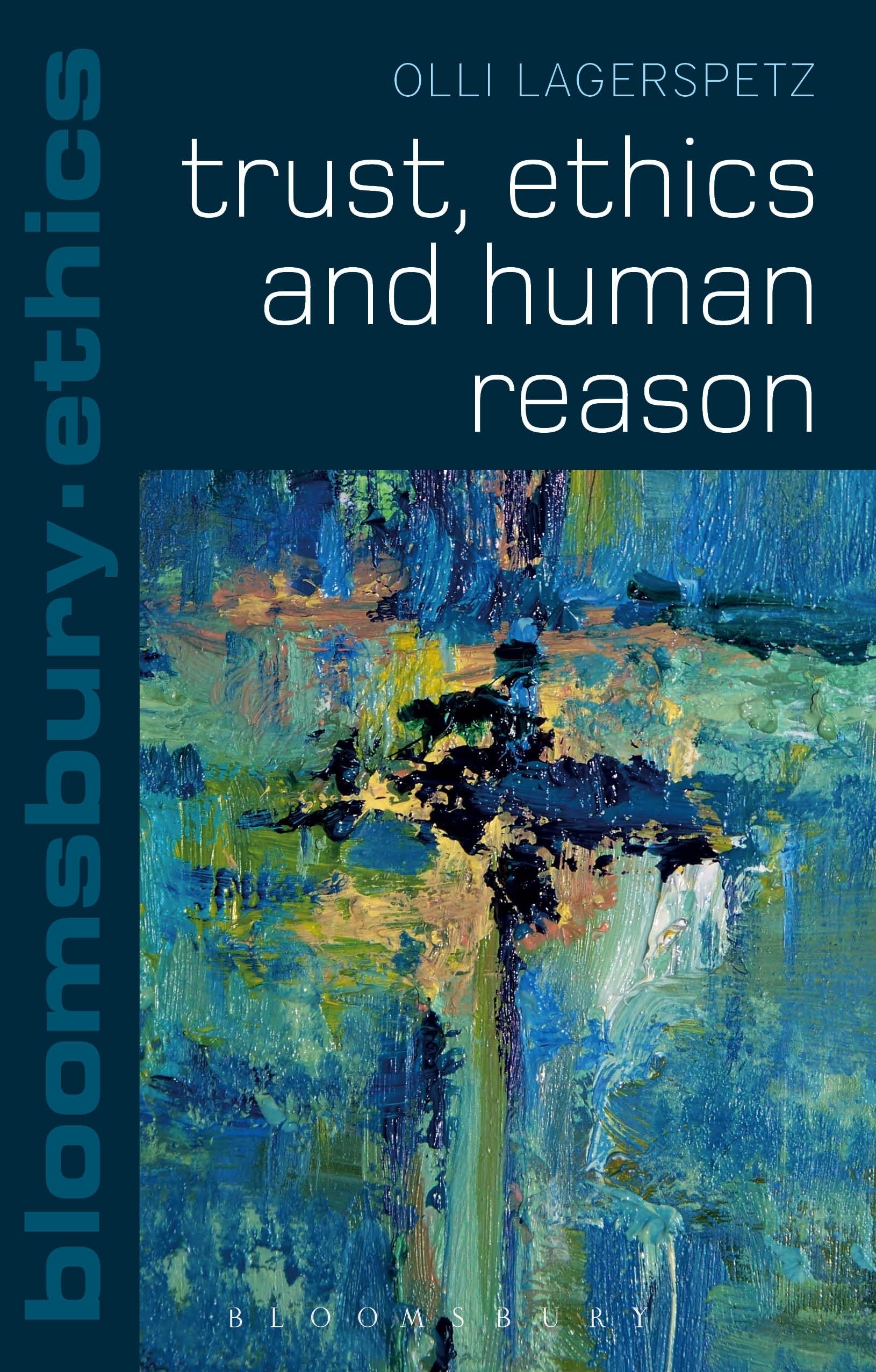 Trust, Ethics and Human Reason (Bloomsbury Ethics)