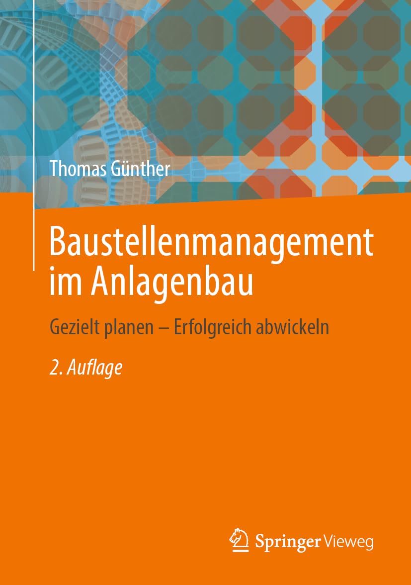 Baustellenmanagement im Anlagenbau: Gezielt planen – Erfolgreich abwickeln