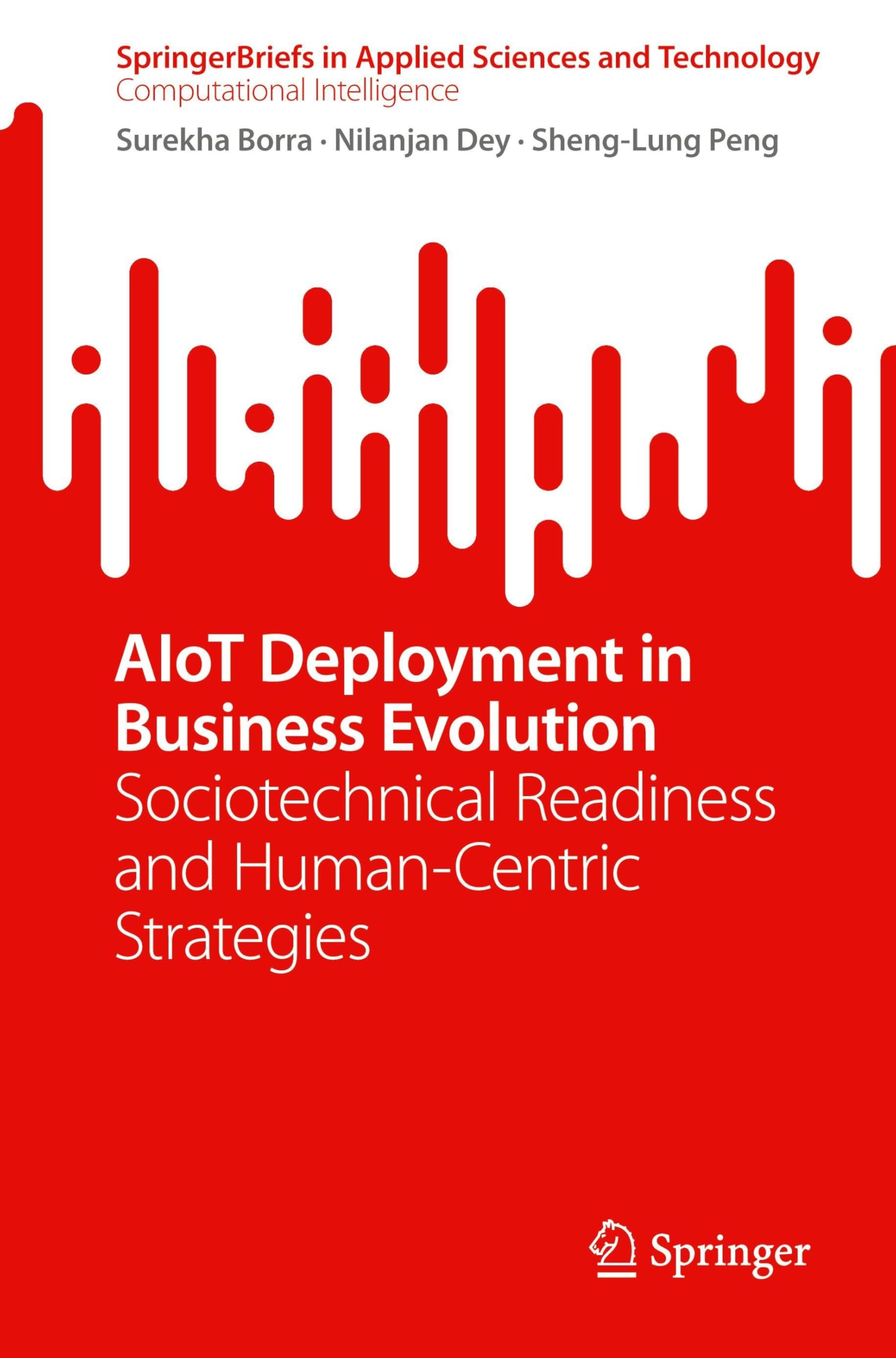 AIoT Deployment in Business Evolution: Sociotechnical Readiness and Human-Centric Strategies (SpringerBriefs in Applied Sciences and Technology)