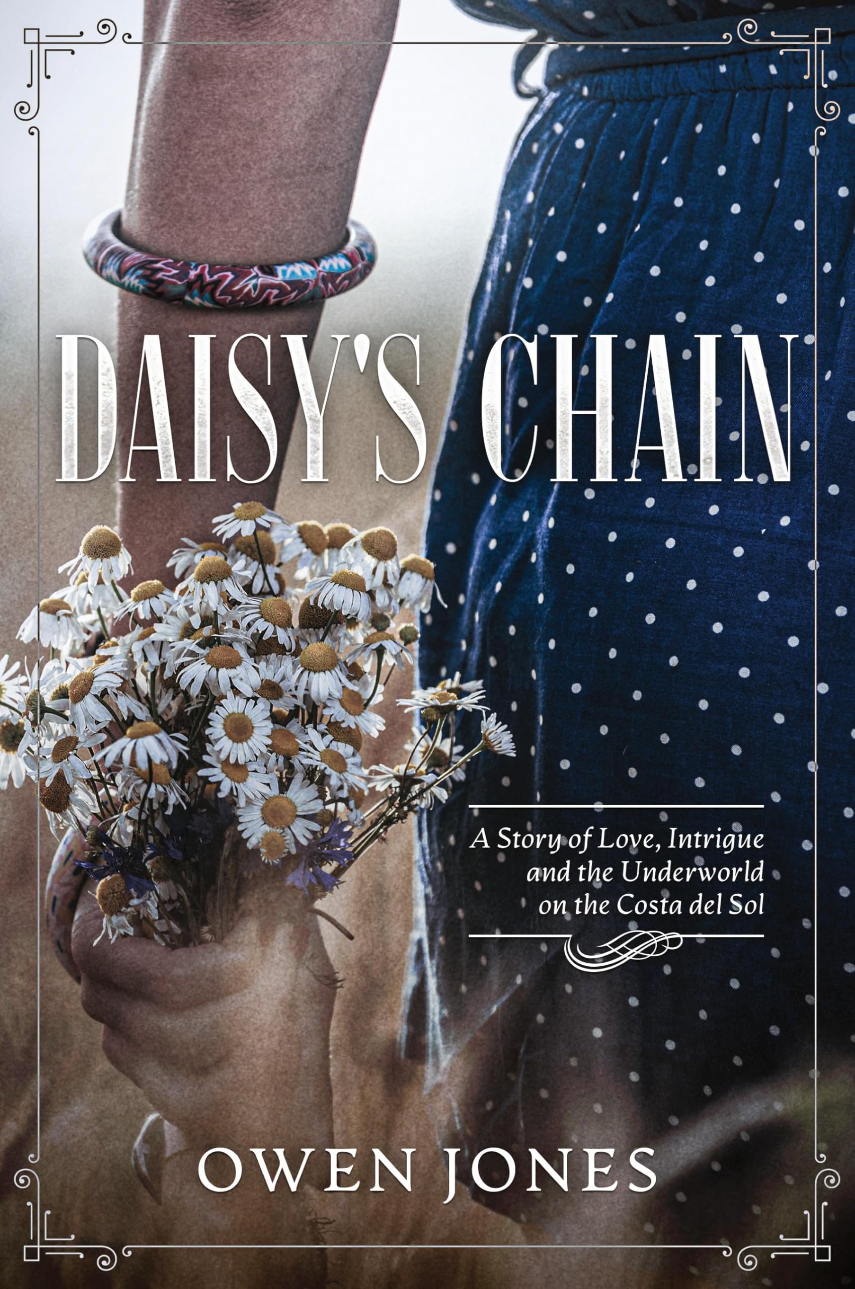 Daisy's Chain: A Story of Love, Intrigue and the Underworld on the Costa del Sol (The Costa del Sol Collection)