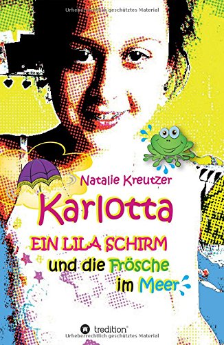 Karlotta: Ein lila Schirm und die Frösche im Meer