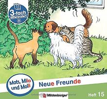 Mats, Mila und Molli – Heft 15: Neue Freunde – B: Eine Geschichte in drei Schwierigkeitsstufen