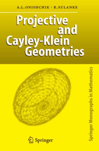 Projective and Cayley-Klein Geometries (Springer Monographs in Mathematics)