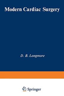 Modern Cardiac Surgery: Based on the Proceedings of the Eighth Annual Course on Cardiac Surgery, organised by the British Postgraduate Medical Federation