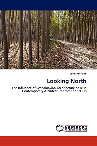 Looking North: The Influence of Scandinavian Architecture on Irish Contemporary Architecture from the 1930's