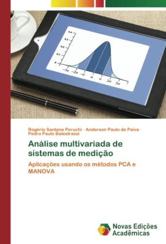 Análise multivariada de sistemas de medição: Aplicações usando os métodos PCA e MANOVA