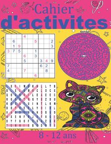 cahier d'activites 8-12 ans: jeux intelligents pour les enfants a partir de 8 ans | Sudoku | Mots-mêlés | Labyrinthes | Mandalas | ........ | solutions.