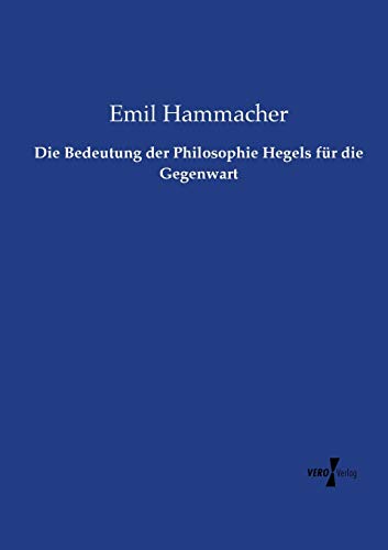 Die Bedeutung der Philosophie Hegels für die Gegenwart