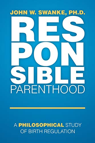 Responsible Parenthood: A Philosophical Study of Birth Regulation