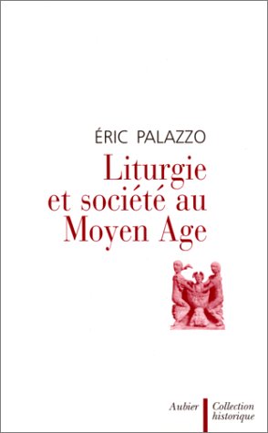 Liturgie Et Société Au Moyen Age (collection Hist)