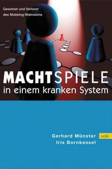 Machtspiele in einem kranken System: Gewinner und Verlierer des Mobbing-Wahnsinns