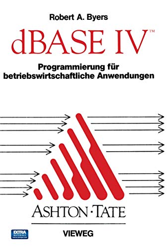dBase Iv Programmierung für betriebswirtschaftliche Anwendungen
