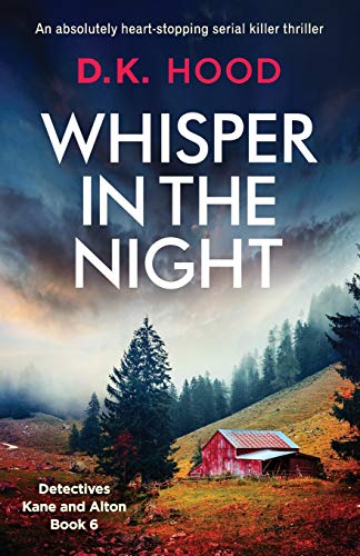 Whisper in the Night: An absolutely heart-stopping serial killer thriller (Detectives Kane and Alton, Band 6)