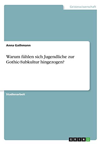 Warum fühlen sich Jugendliche zur Gothic-Subkultur hingezogen?