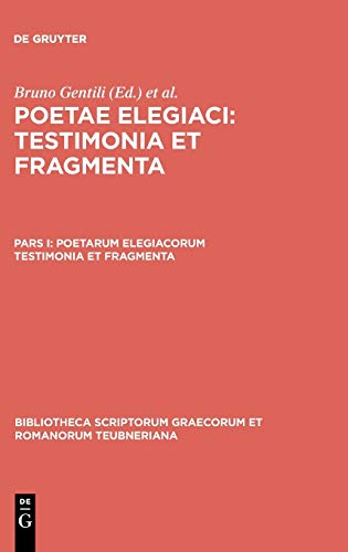 Poetarum elegiacorum testimonia et fragmenta (Bibliotheca scriptorum Graecorum et Romanorum Teubneriana)