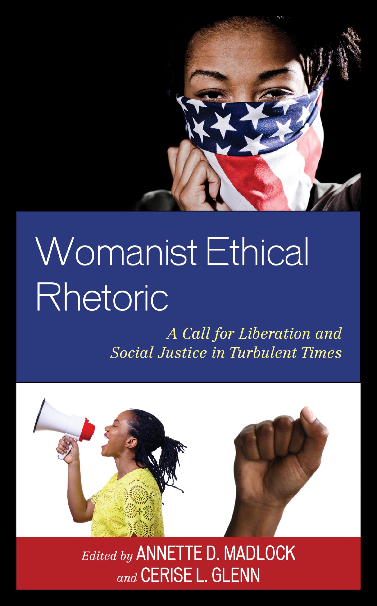 Womanist Ethical Rhetoric: A Call for Liberation and Social Justice in Turbulent Times (Rhetoric, Race, and Religion)