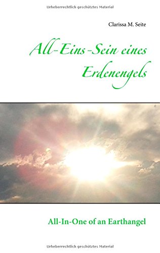 All-Eins-Sein eines Erdenengels: All-In-One of an Earthangel