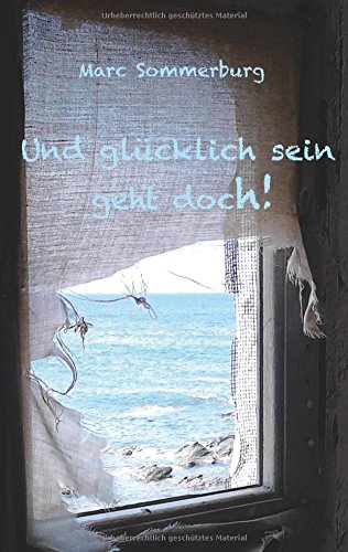 Und glücklich sein geht doch!