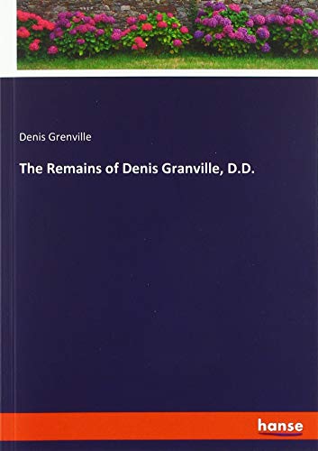 The Remains of Denis Granville, D.D.