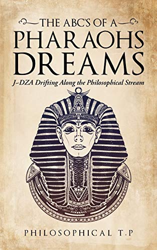 The ABCs of a Pharaoh’s Dreams: J~DZA Drifting Along the Philosophical Stream