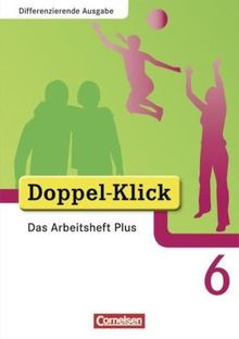 Doppel-Klick - Differenzierende Ausgabe: 6. Schuljahr - Das Arbeitsheft Plus: Mit LÃ¶sungsheft