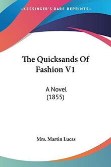 The Quicksands Of Fashion V1: A Novel (1855)