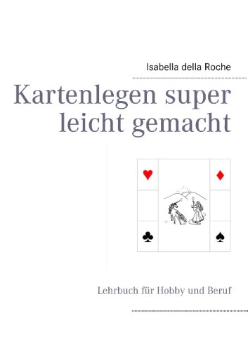 Kartenlegen super leicht gemacht: Lehrbuch für Hobby und Beruf