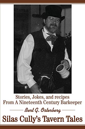 Silas Cully's Tavern Tales: Stories, Jokes and Recipes from a Nineteenth Century Barkeeper
