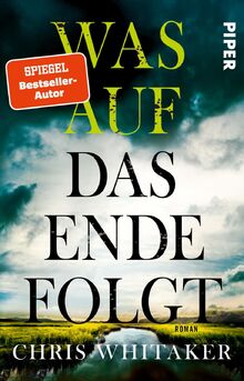 Was auf das Ende folgt: Roman | Vom SPIEGEL-Bestseller-Autor von »Von hier bis zum Anfang«