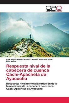 Respuesta nival de la cabecera de cuenca Cachi-Apacheta de Ayacucho: Respuesta nival frente a la variación de la temperatura de la cabecera de cuenca Cachi-Apacheta de Ayacucho