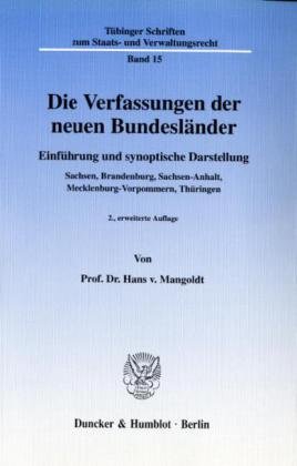 Die Verfassungen der neuen Bundesländer.: Einführung und synoptische Darstellung. Sachsen, Brandenburg, Sachsen-Anhalt, Mecklenburg-Vorpommern, Thüringen.