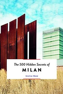 500 Hidden Secrets of Milan, The