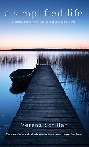A Simplified Life: A Contemporary Hermit's Experience of Solitude and Silence