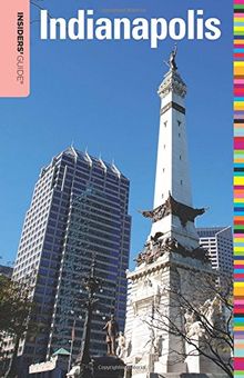 Insiders' Guide to Indianapolis
