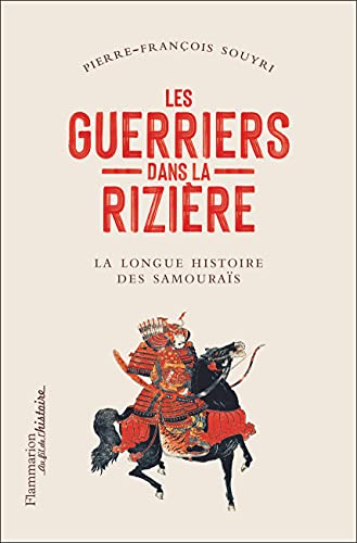 Les Guerriers Dans La Rizière: La Grande épopée Des Samouraïs