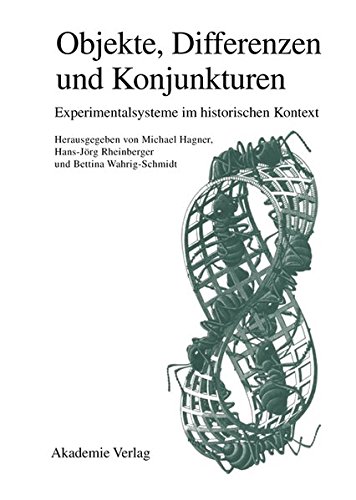 Objekte - Differenzen - Konjunkturen: Experimentalsysteme im historischen Kontext