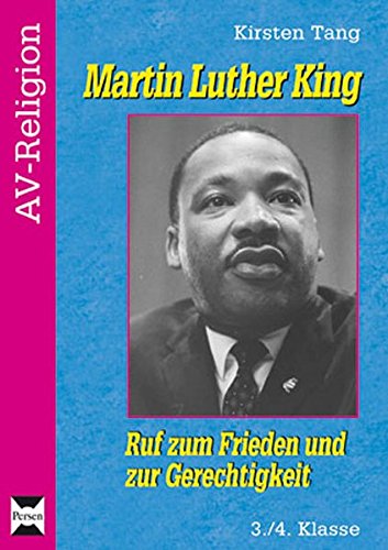 Martin Luther King: Ruf zum Frieden und zur Gerechtigkeit (3. und 4. Klasse) (AV-Religion)