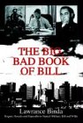The Big, Bad Book of Bill: Rogues, Rascals and Rapscallions Named William, Bill and Willie