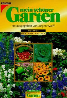 Mein schöner Garten. Freude und Erfolg im Garten