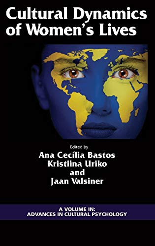 Cultural Dynamics of Women's Lives (Hc) (Advances in Cultural Psychology: Constructing Human Development)