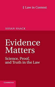 Evidence Matters: Science, Proof, and Truth in the Law (Law in Context)