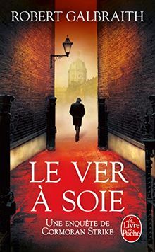 Une enquête de Cormoran Strike. Le ver à soie