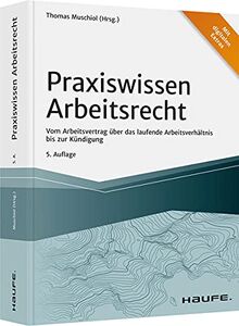 Praxiswissen Arbeitsrecht - inkl. Arbeitshilfen online (Haufe Fachbuch)